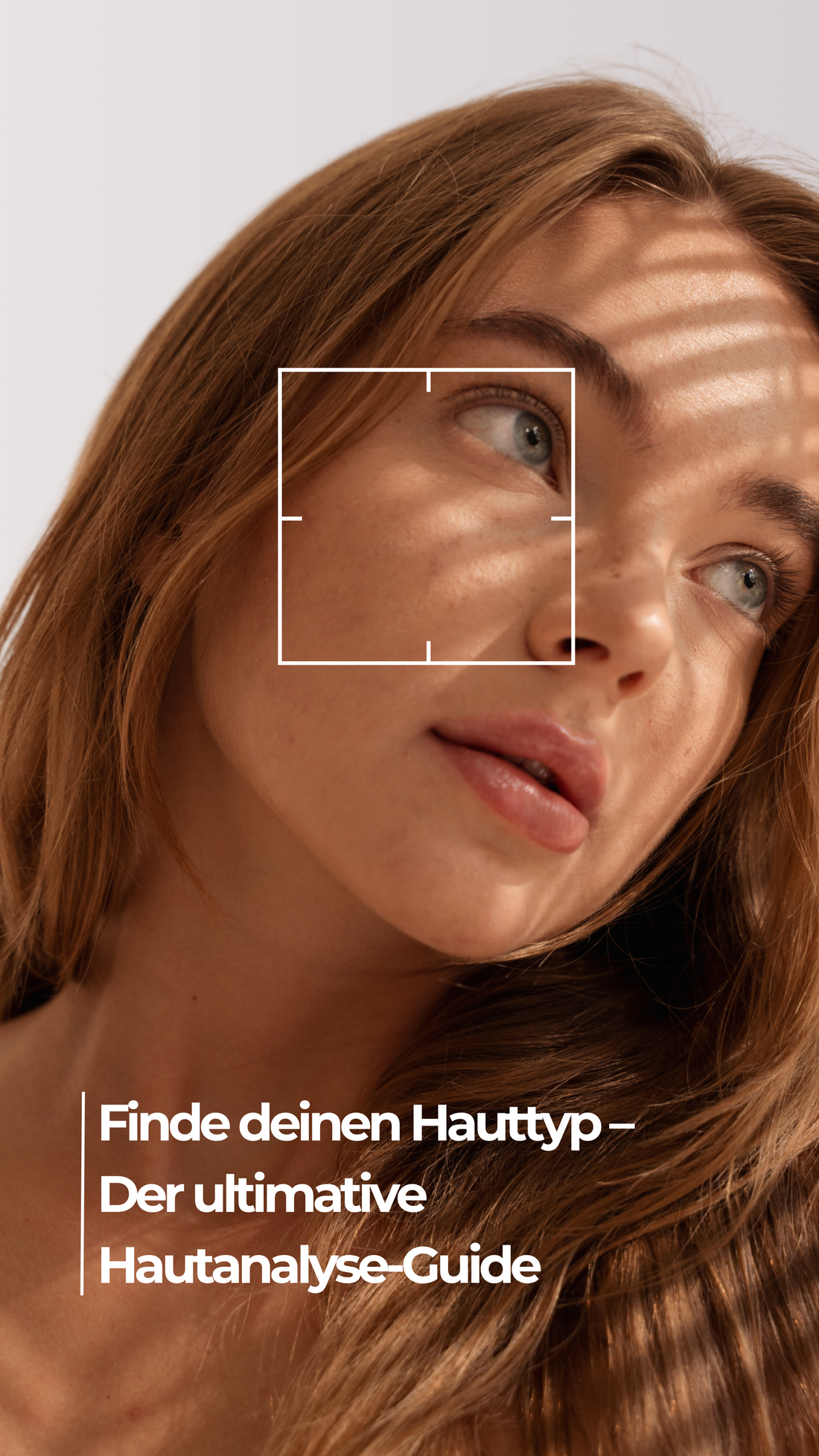 Finde deinen Hauttyp - Der ultimative Hautanalyse Guide